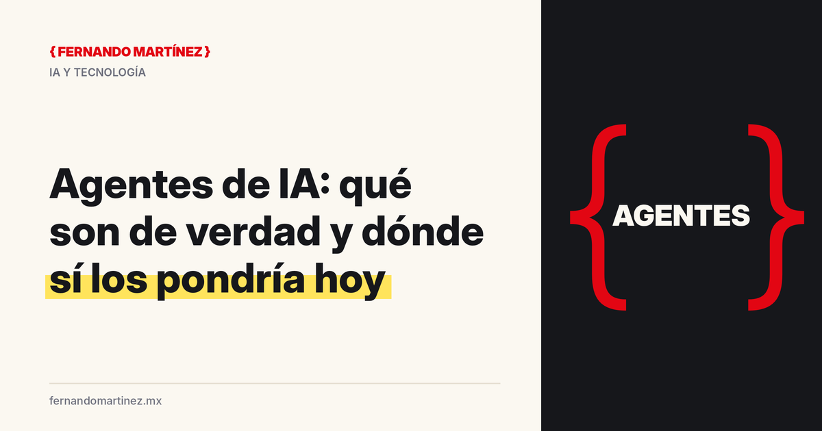 Agentes de IA: qué son de verdad y dónde sí los pondría en una empresa hoy