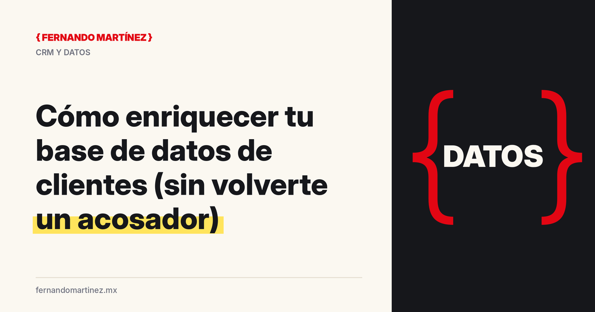 Cómo enriquecer tu base de datos de clientes (sin volverte un acosador)