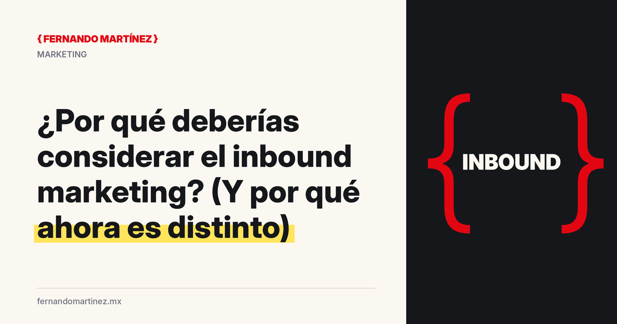 ¿Por qué deberías considerar el inbound marketing? (Y por qué ahora es distinto)