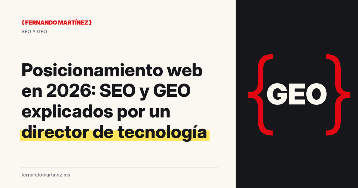 Posicionamiento web en 2026: SEO y GEO explicados por un director de tecnología