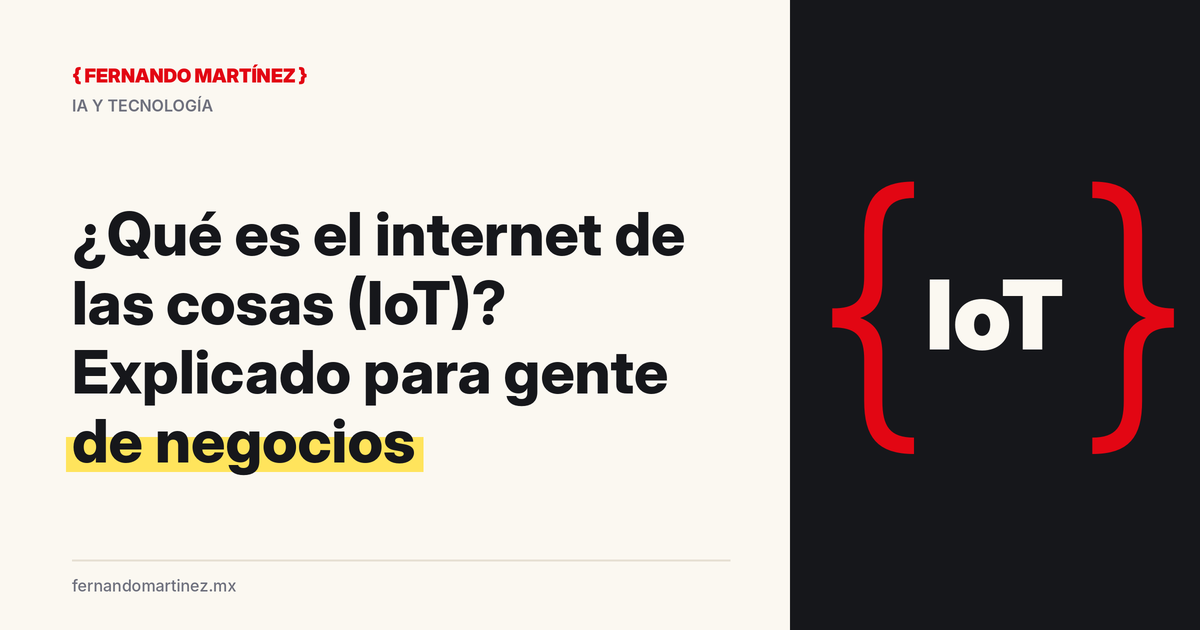 ¿Qué es el internet de las cosas (IoT)? Explicado para gente de negocios